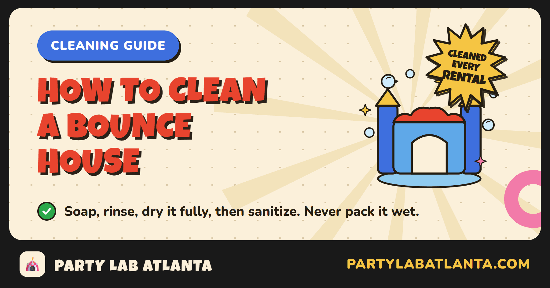 How to clean a bounce house: soap, rinse, dry fully, then sanitize. Never pack it wet.
